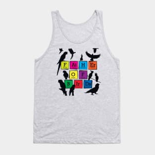 Father of Birds Periodic Table Elements Spelling Tank Top